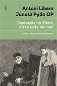„Jesteście... - Antoni Libera, Janusz OP Pyda -  foreign books in polish 