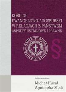 Picture of Kościół Ewangelicko-Augsburski w relacjach z państwem Aspekty ustrojowe i prawne
