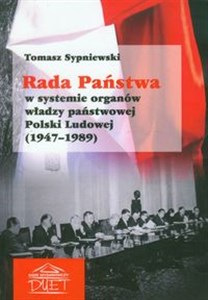 Obrazek Rada Państwa w systemie organów władzy państwowej Polski Ludowej 1947-1989
