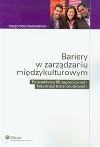 Picture of Bariery w zarządzaniu międzykulturowym Perspektywa filii zagranicznych korporacji transnarodowych