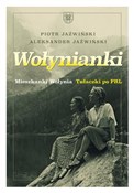 Wołynianki... - Piotr Jaźwiński, Aleksander Jaźwiński -  books in polish 