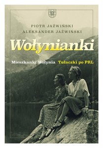 Picture of Wołynianki Z Wołynia do PRL