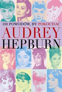 Picture of 100 powodów aby pokochać Audrey Hepburn