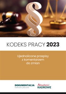 Picture of Kodeks pracy 2023 Ujednolicone przepisy z komentarzem do zmian