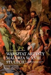 Picture of Warsztat artysty malarza w XVIII stuleciu na przykładzie dzieł Szymona Czechowicza (1689−1775) oraz na przykładzie dzieł Szymona Czechowicza (1689−1775)