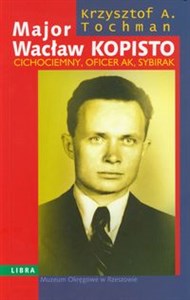 Obrazek Major Wacław Kopisto Cichociemny, oficer AK, sybirak