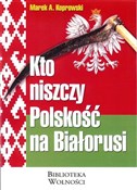 polish book : Kto niszcz... - Marek A. Koprowski