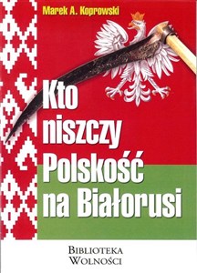 Obrazek Kto niszczy Polskość na Białorusi
