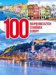 Picture of 100 najpiękniejszych starówek Europy