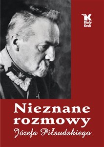 Picture of Nieznane rozmowy Józefa Piłsudskiego