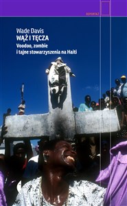 Picture of Wąż i tęcza Voodoo, zombie i tajne stowarzyszenia na Haiti