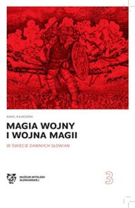 Picture of Magia wojny i wojna magii w świecie dawnych Słowian