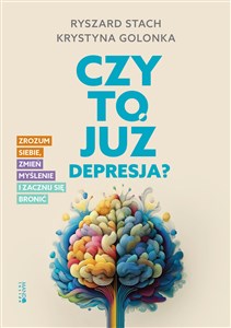 Picture of Czy to już depresja? Zrozum siebie, zmień myślenie i zacznij się bronić