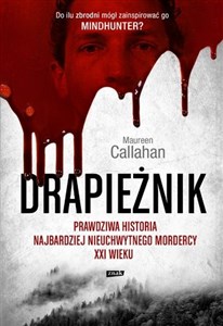 Obrazek Drapieżnik Prawdziwa historia najbardziej nieuchwytnego mordercy XXI wieku