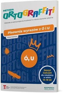 Picture of Metoda Ortograffiti Pisownia wyrazów z ó i u Zeszyt ćwiczeń dla młodzieży w wieku 13-18 lat