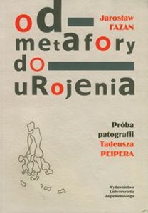 Obrazek Od metafory do urojenia Próba patografii Tadeusza Peipera