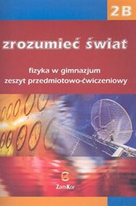 Picture of Zrozumieć świat 2B Fizyka Zeszyt przedmiotowo-ćwiczeniowy Gimnazjum