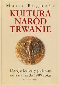 Obrazek Kultura Naród Trwanie Dzieje kultury polskiej od zarania do 1989 roku