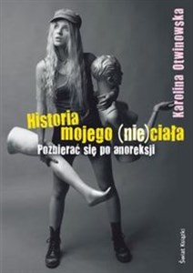 Picture of Historia mojego (nie) ciała Pozbierać się po anoreksji