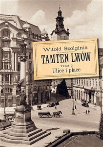 Picture of Tamten Lwów Tom 2 Ulice i place wyd. 2