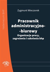 Obrazek Pracownik administracyjno-biurowy Organizacja pracy, zagrożenia i szkolenia bhp