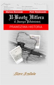 Obrazek U-Booty Hitlera w Ameryce Południowej Prawdziwa historia