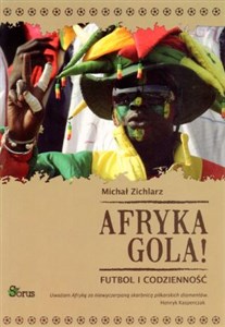 Picture of Afryka gola! Futbol i codzienność