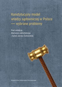 Picture of Konstytucyjny model władzy sądowniczej w Polsce wybrane problemy