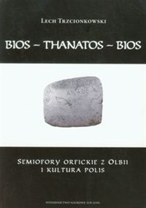 Picture of Bios - Thanatos - Bios Semiofory orfickie z Olbii i kultura Polis