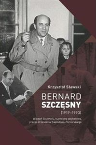 Obrazek Bernard Szczęsny (1919-1993) Więzień Stutthofu, burmistrz Wejherowa, prezes Zrzeszenia Kaszubsko-Pomorskiego