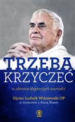 Trzeba krz... - Wiśniewski Ludwik Ojciec -  Polish Bookstore 