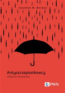 Picture of Antyszczepionkowcy Historia niewiedzy