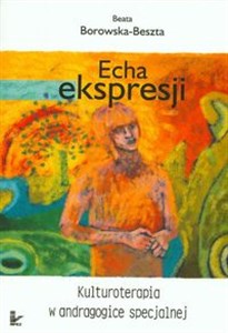 Obrazek Echa ekspresji Kulturoterapia w andragogice specjalnej
