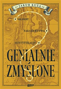 Picture of Genialnie zmyślone? Skarby, fałszerstwa, mistyfikacje