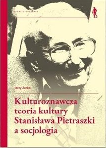 Picture of Kulturoznawcza teoria kultury Stanisława Pietraszki a socjologia