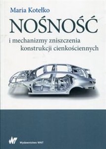 Picture of Nośność i mechanizmy zniszczenia konstrukcji cienkościennych