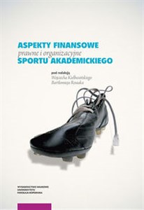 Picture of Aspekty finansowe prawne i organizacyjne sportu akademickiego