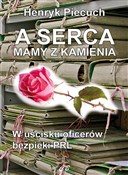Polska książka : A serca ma... - Henryk Piecuch