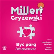 Być parą i... - Katarzyna Miller, Andrzej Gryżewski -  foreign books in polish 