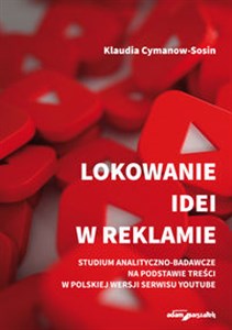 Obrazek Lokowanie idei w reklamie Studium analityczno-badaw na podstawie treści w polskiej wersji serwisu Youtube