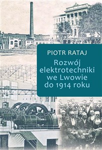 Picture of Rozwój elektrotechniki we Lwowie do 1914 roku
