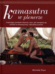 Picture of Kamasutra w plenerze Inspirujący poradnik intymny o tym, jak namiętnie się kochać w romantycznej i naturalnej scenerii