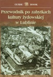 Picture of Przewodnik po zabytkach kultury żydowskiej w Lublinie