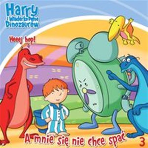 Obrazek Harry i wiaderko pełne dinozaurów 3 A mnie się nie chce spać