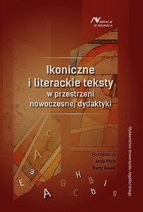 Picture of Ikoniczne i literackie teksty w przestrzeni nowoczesnej dydaktyki
