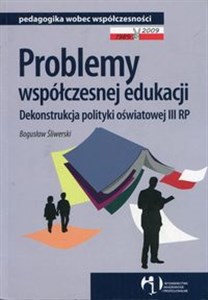 Picture of Problemy współczesnej edukacji Dekonstrukcja polityki oświatowej III RP