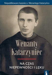 Picture of Wenanty Katarzyniec. Na czas niepewności i lęku