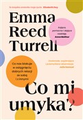 Zobacz : Co mi umyk... - Emma Reed Turrell