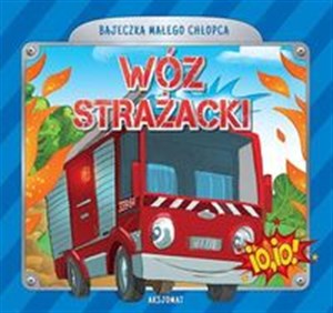 Obrazek Bajeczka małego chłopca Wóz strażacki