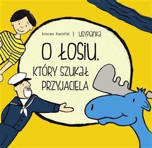 Picture of O Łosiu który szukał przyjaciela